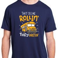 They See Me Rollin' They Waiting' Funny School Bus Driver Adult ChromaSoft Performance T-Shirt