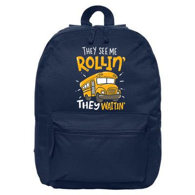 They See Me Rollin' They Waiting' Funny School Bus Driver 16 in Basic Backpack