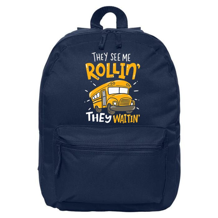 They See Me Rollin' They Waiting' Funny School Bus Driver 16 in Basic Backpack