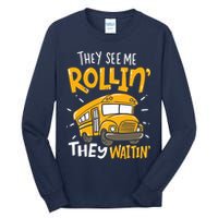 They See Me Rollin' They Waiting' Funny School Bus Driver Tall Long Sleeve T-Shirt
