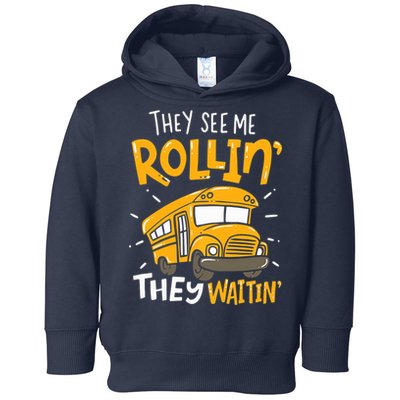 They See Me Rollin' They Waiting' Funny School Bus Driver Toddler Hoodie