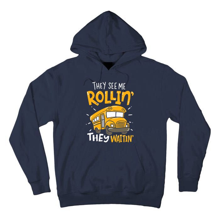 They See Me Rollin' They Waiting' Funny School Bus Driver Tall Hoodie