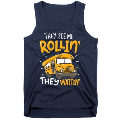 They See Me Rollin' They Waiting' Funny School Bus Driver Tank Top