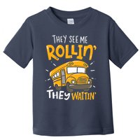 They See Me Rollin' They Waiting' Funny School Bus Driver Toddler T-Shirt