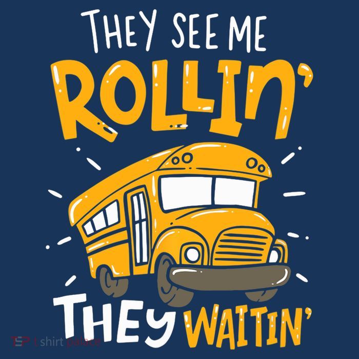 They See Me Rollin' They Waiting' Funny School Bus Driver Toddler T-Shirt