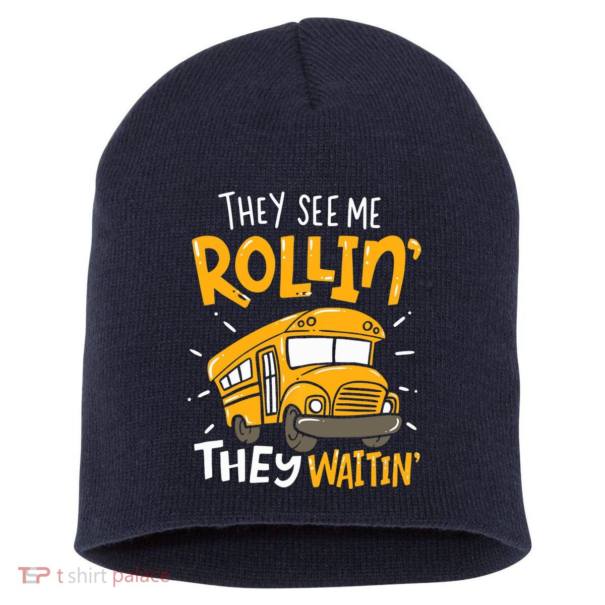 They See Me Rollin' They Waiting' Funny School Bus Driver Short Acrylic Beanie