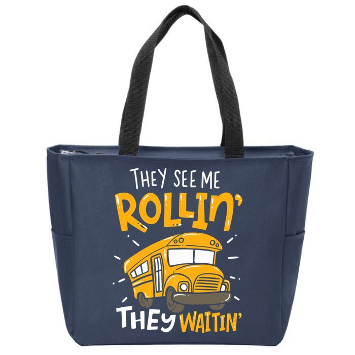 They See Me Rollin' They Waiting' Funny School Bus Driver Zip Tote Bag