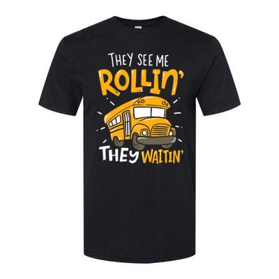 They See Me Rollin' They Waiting' Funny School Bus Driver Softstyle CVC T-Shirt