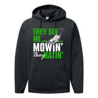 They See Me Mowin They Hatin Gardening Lawn Mower Gardener Performance Fleece Hoodie