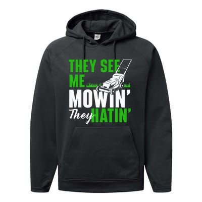 They See Me Mowin They Hatin Gardening Lawn Mower Gardener Performance Fleece Hoodie