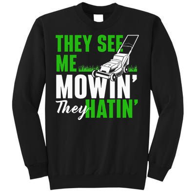 They See Me Mowin They Hatin Gardening Lawn Mower Gardener Sweatshirt