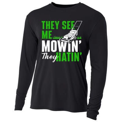 They See Me Mowin They Hatin Gardening Lawn Mower Gardener Cooling Performance Long Sleeve Crew