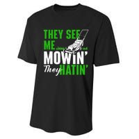 They See Me Mowin They Hatin Gardening Lawn Mower Gardener Performance Sprint T-Shirt