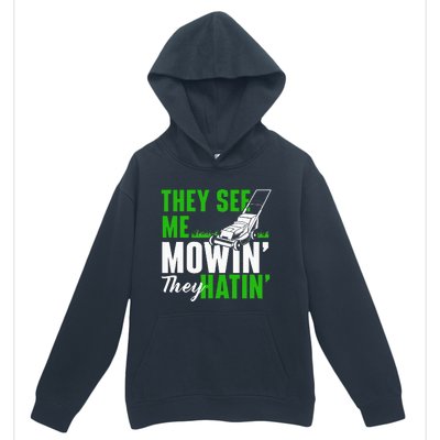 They See Me Mowin They Hatin Gardening Lawn Mower Gardener Urban Pullover Hoodie