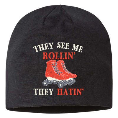 They See Me Rollin They Hatin Roller Skating Skate Skater Sustainable Beanie