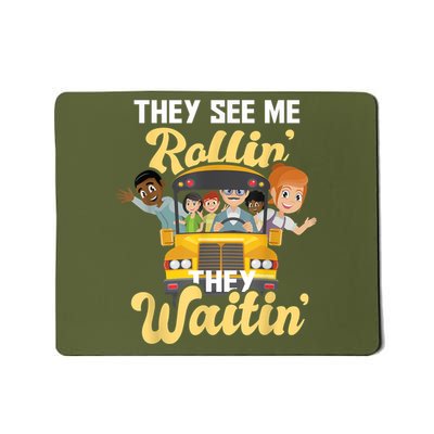 They See Me Rollin They Waitin Funny School Bus Driver Mousepad