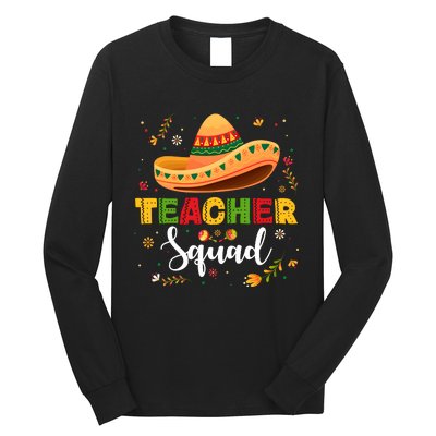 Teacher Squad Mexican Party Cinco De Mayo Long Sleeve Shirt