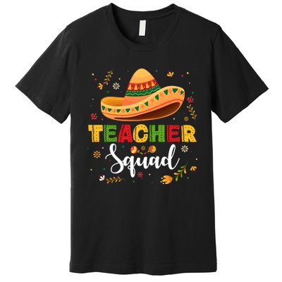 Teacher Squad Mexican Party Cinco De Mayo Premium T-Shirt