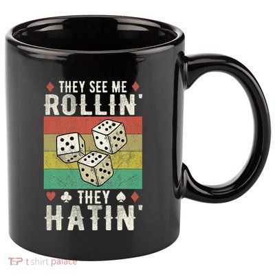 They See Me Rollin They Hatin Vintage Dice 11oz C Handle Ceramic Mug