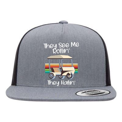 They See Me Rolling Golf Cart Funny Golfer Flat Bill Trucker Hat