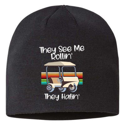 They See Me Rolling Golf Cart Funny Golfer Sustainable Beanie