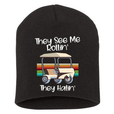 They See Me Rolling Golf Cart Funny Golfer Short Acrylic Beanie