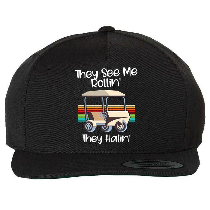 They See Me Rolling Golf Cart Funny Golfer Wool Snapback Cap