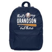 That S My Grandson Out There Gift Wo Baseball Grandma T 16 in Basic Backpack