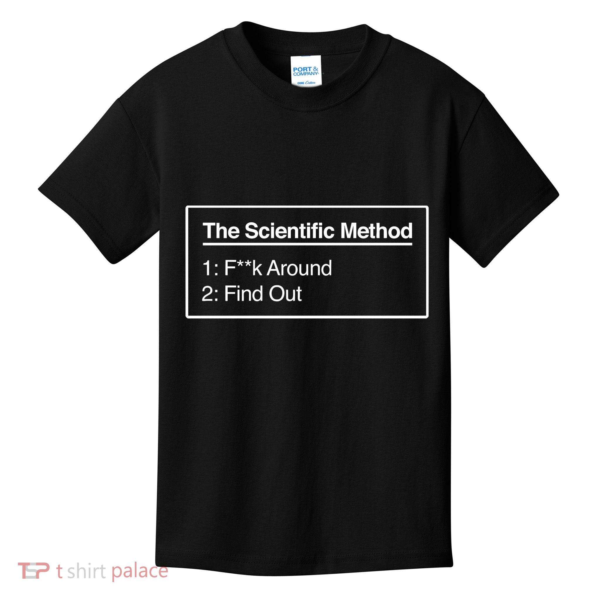 The Scientific Method Fuck Around Find Out Kids T-Shirt