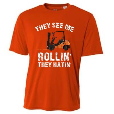 They See Me Rollin They Hatin Funny Forklift Driver Gift Cooling Performance Crew T-Shirt