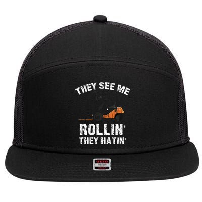 They See Me Rollin They Hatin Funny Forklift Driver Gift 7 Panel Mesh Trucker Snapback Hat