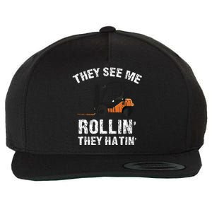 They See Me Rollin They Hatin Funny Forklift Driver Gift Wool Snapback Cap