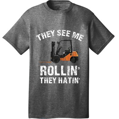 They See Me Rollin They Hatin Funny Forklift Driver Gift T-Shirt