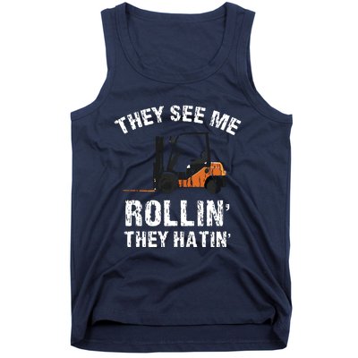 They See Me Rollin They Hatin Funny Forklift Driver Gift Tank Top