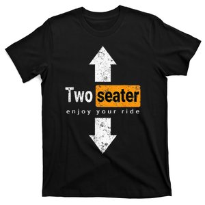 Two Seater Naughty Dirty Adult Humor Funny Dad Joke T-Shirt