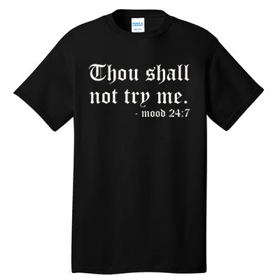 Thou Shall Not Try Me Tall T-Shirt