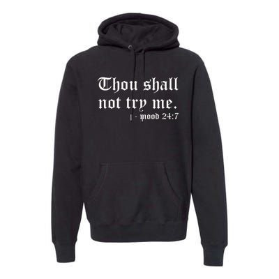 Thou Shall Not Try Me Premium Hoodie