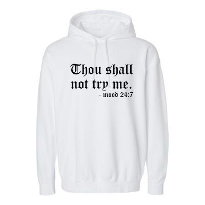 Thou Shall Not Try Me Garment-Dyed Fleece Hoodie