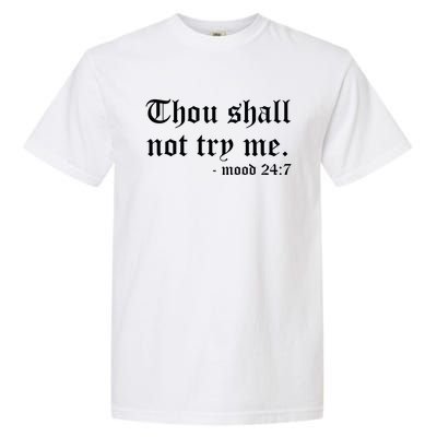 Thou Shall Not Try Me Garment-Dyed Heavyweight T-Shirt