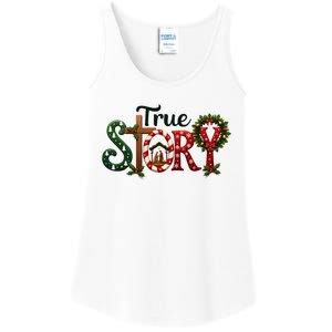 True Story Nativity Scene Christmas Jesus Christian Gifts Ladies Essential Tank