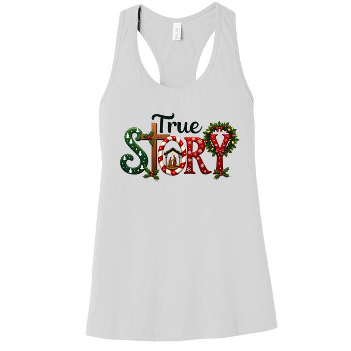 True Story Nativity Scene Christmas Jesus Christian Gifts Women's Racerback Tank