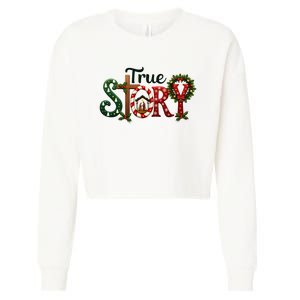 True Story Nativity Scene Christmas Jesus Christian Gifts Cropped Pullover Crew