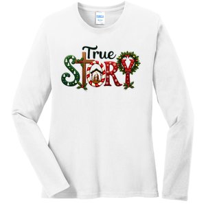 True Story Nativity Scene Christmas Jesus Christian Gifts Ladies Long Sleeve Shirt