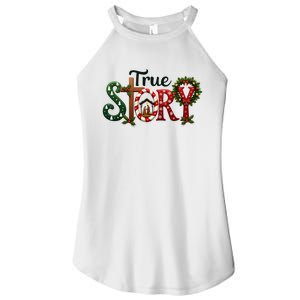 True Story Nativity Scene Christmas Jesus Christian Gifts Women's Perfect Tri Rocker Tank