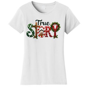 True Story Nativity Scene Christmas Jesus Christian Gifts Women's T-Shirt