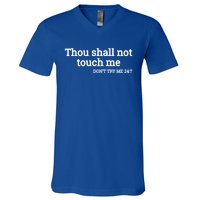 Thou Shall Not Touch Me Don’t Try Me 24:7 Gift V-Neck T-Shirt