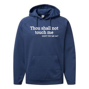 Thou Shall Not Touch Me Don’t Try Me 24:7 Gift Performance Fleece Hoodie