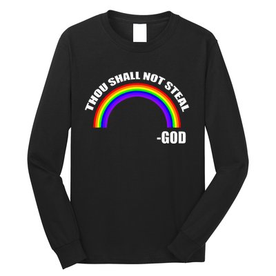 Thou Shall Not Steal Gods Rainbow Long Sleeve Shirt