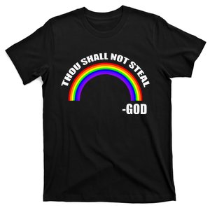 Thou Shall Not Steal Gods Rainbow T-Shirt