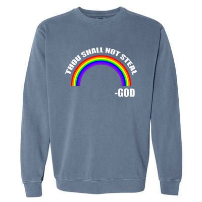 Thou Shall Not Steal Gods Rainbow Garment-Dyed Sweatshirt